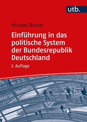 Becker, Michael. Einführung in das politische System der Bundesrepublik Deutschland. UTB GmbH, 2022.