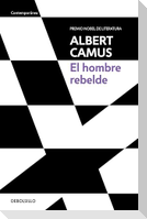 El Hombre Rebelde / The Rebel: An Essay on Man in Revolt