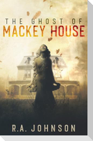 The Ghost of Mackey House