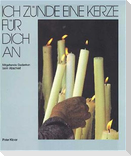 Ich zünde eine Kerze für dich an