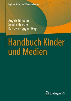 Tillmann, Angela / Kai-Uwe Hugger et al (Hrsg.). Handbuch Kinder und Medien. Springer Fachmedien Wiesbaden, 2013.