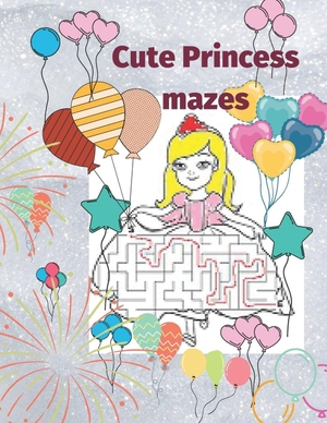 Asgari. Cute Princess - Dress Kids Mazes. Independently published, 2021.