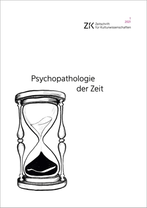 Bergengruen, Maximilian / Sandra Janßen (Hrsg.). Psychopathologie der Zeit - Zeitschrift für Kulturwissenschaften, Heft 1/2021. Transcript Verlag, 2023.
