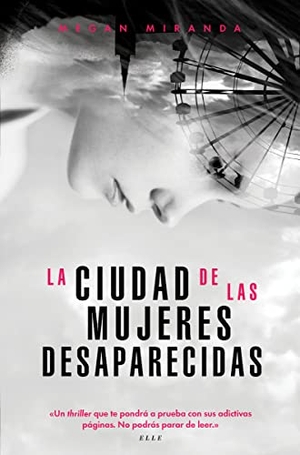 Fernández, Laura / Megan Miranda. La ciudad de las mujeres desaparecidas. Los Libros del Lince S.L., 2017.