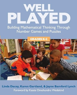 Dacey, Linda / Gartland, Karen et al. Well Played, Grades K-2 - Building Mathematical Thinking Through Number Games and Puzzles. Taylor & Francis Ltd (Sales), 2015.