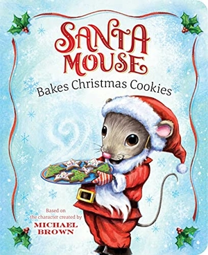 Brown, Michael. Santa Mouse Bakes Christmas Cookies. Little Simon, 2022.