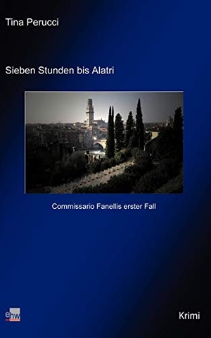 Perucci, Tina. Sieben Stunden bis Alatri - Commissario Fanellis erster Fall. Books on Demand, 2003.