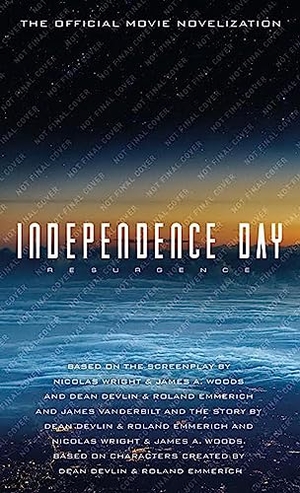 Irvine, Alex. Independence Day - Resurgence: The Official Movie Novelization. Titan Books IWUK, 2016.