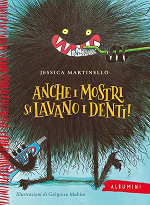 Martinello, Jessica. Anche i mostri si lavano i denti!. Emme Edizioni, 2020.