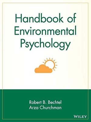 Bechtel, Robert B. / Churchman, Arza et al. Handbook of Environmental Psychology. John Wiley & Sons, 2002.