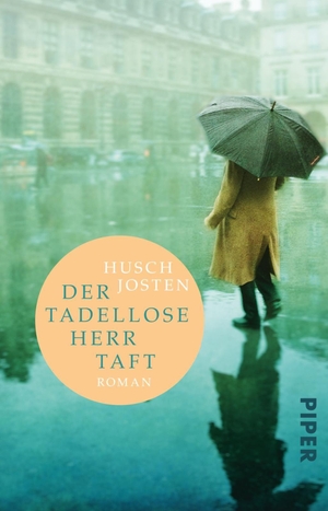 Josten, Husch. Der tadellose Herr Taft - Roman. Piper Verlag GmbH, 2019.