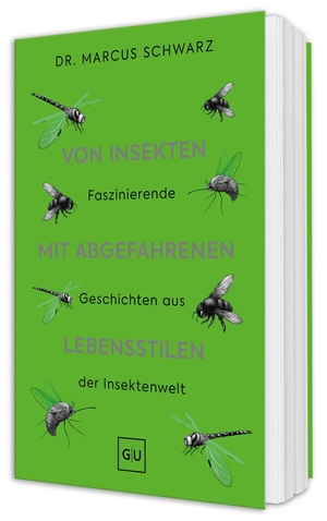 Schwarz, Marcus. Von Insekten mit abgefahrenen Lebensstilen - Was du noch nicht über unsere Insekten wusstest - Faszinierende Einblicke in die Welt der Käfer, Fliegen & Schaben. Graefe und Unzer Verlag, 2026.