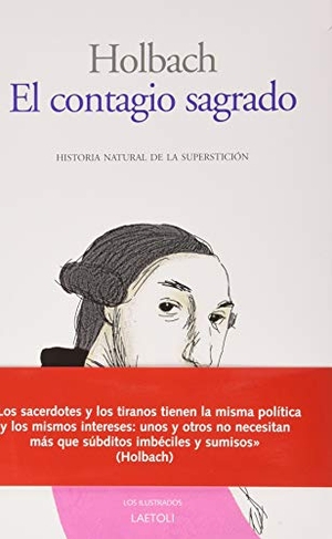 Holbach, Paul Henri Dietrich. El contagio sagrado : historia natural de la superstición. Laetoli, 2019.