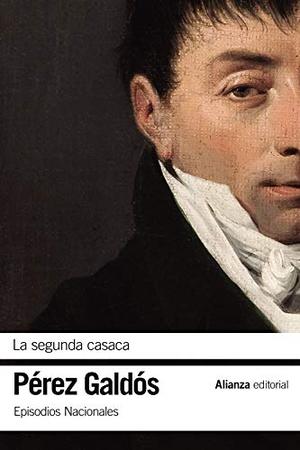 Pérez Galdós, Benito. La segunda casaca. Alianza Editorial, 2019.