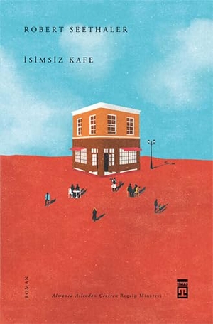 Seethaler, Robert. Isimsiz Kafe. Timas Yayinlari, 2024.