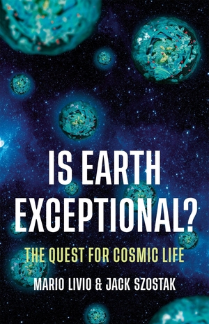 Szostak, Jack / Mario Livio. Is Earth Exceptional? - The Quest for Cosmic Life. Storey, 2024.