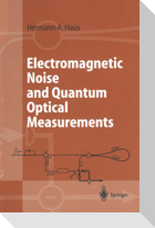 Electromagnetic Noise and Quantum Optical Measurements