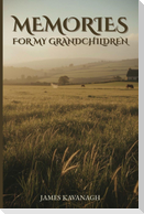 Memories for My Grandchildren