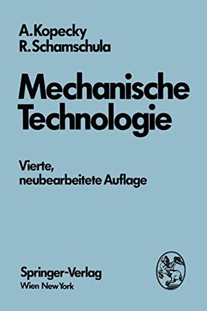 Schamschula, Rudolf / Alfred Kopecky. Mechanische Technologie. Springer Vienna, 1977.