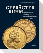 Geprägter Ruhm - Die Medaillen Ludwigs XIV. der séries uniformes