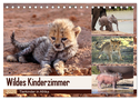 Wildes Kinderzimmer - Tierkinder in Afrika (Tischkalender 2025 DIN A5 quer), CALVENDO Monatskalender