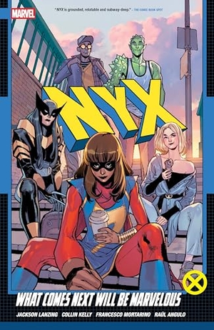 Kelly, Collin / Jackson Lanzing. NYX Vol. 1: What Comes Next Will Be Marvelous. Marvel Comics, 2025.