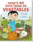 There's No Such Thing as Vegetables
