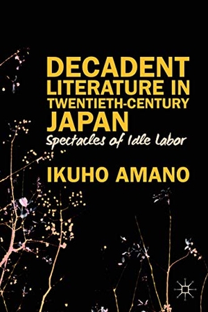 Amano, I.. Decadent Literature in Twentieth-Century Japan. Springer Nature Singapore, 2013.