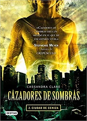 Clare, Cassandra. Cazadores de sombras 2, ciudad de ceniza. Editorial Planeta, S.A., 2009.