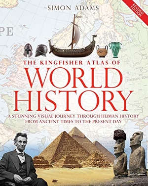 Adams, Simon. The Kingfisher Atlas of World History - A Pictoral Guide to the World's People and Events, 10000bce-Present. Callender Press, 2016.