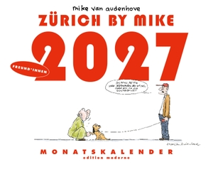 Audenhove, Mike van. Zürich by Mike, Monatskalender 2027 - Freund*innenschaft. Edition Moderne, 2026.