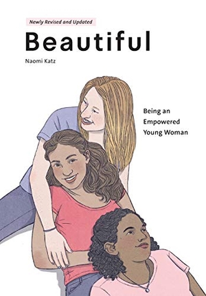 Katz, Naomi. Beautiful, Being an Empowered Young Woman (2nd Ed.). iBooks, 2020.