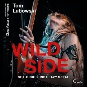 Lubowski, Tom Frederic. Wild Side - Sex, Drugs und Heavy Metal. cc-live, 2026.