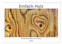 Einfach Holz (Wandkalender 2025 DIN A4 quer), CALVENDO Monatskalender