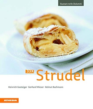 Gasteiger, Heinrich / Wieser, Gerhard et al. 33 x Strudel. Athesia, 2010.