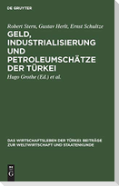 Geld, Industrialisierung und Petroleumschätze der Türkei