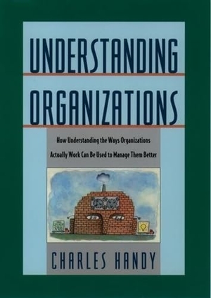 Handy, Charles. Understanding Organizations. Oxford University Press, 1993.