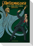 Fantasmagoría : magia, terror, mito y ciencia