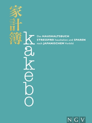 Kakebo - Das Haushaltsbuch - Stressfrei haushalten und sparen nach japanischem Vorbild. Naumann & Göbel Verlagsg., 2018.