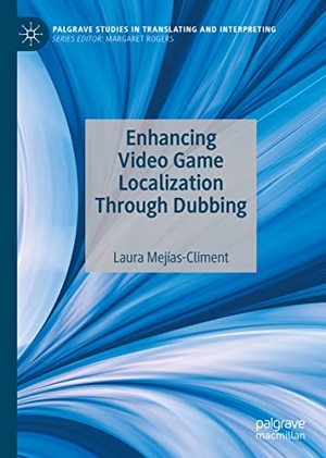 Mejías-Climent, Laura. Enhancing Video Game Localization Through Dubbing. Springer International Publishing, 2021.