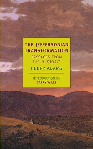 Adams, Henry. The Jeffersonian Transformation - Passages from the History. New York Review of Books, 2006.