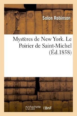Robinson-S. Mystères de New York. Le Poirier de Saint-Michel. Hachette Livre, 2022.