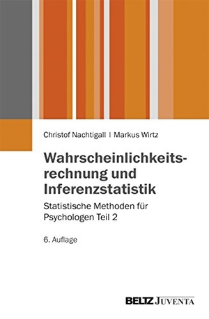 Nachtigall, Christof / Markus Wirtz. Wahrscheinlichkeitsrechnung und Inferenzstatistik - Statistische Methoden für Psychologen Teil 2. Juventa Verlag GmbH, 2013.