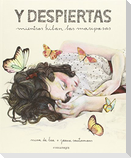 Y despiertas