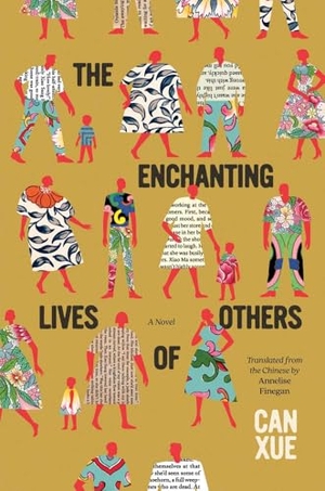 Can Xue. The Enchanting Lives of Others - A Novel. Yale University Press, 2026.