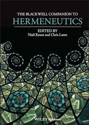 Keane / Lawn. Companion to Hermeneutics C. John Wiley & Sons, 2016.