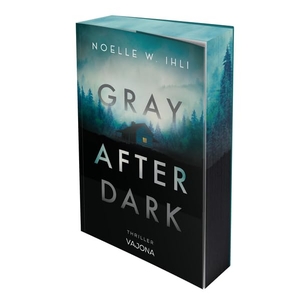Ihli, Noelle W.. Gray After Dark. VAJONA Verlag, 2026.