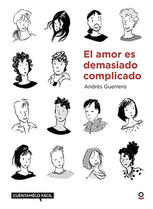Guerrero, Andrés. El amor es complicado : cuéntamelo fácil. Santillana Educación, S.L., 2016.