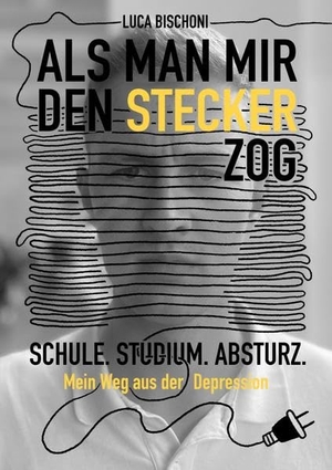 Bischoni, Luca. Als man mir den Stecker zog - Schule. Studium. Absturz. Mein Weg aus der Depression. Gallip Verlag & Media, 2022.