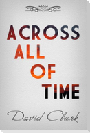 Across All Of Time